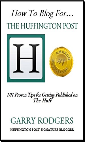 How To Blog For The Huffington Post book cover