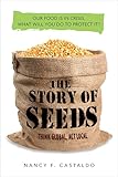 The Story Of Seeds From Mendels Garden To Your Plate And How Theres More Of Less To Eat Around The World