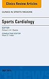 Sports Cardiology An Issue Of Clinics In Sports Medicine Ebook The Clinics Orthopedics English Edition
