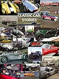 Classic Car Stories Million Dollar Ferrari Sports Cars To Beatup Old Ford Trucks Classic Mopar Hot Rods To Innovative Chevy Rat Rods Vintage Trans Cars And Coffee Meetings English Edition