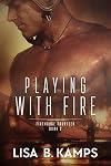 Playing with Fire