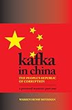 Kafka In China The Peoples Republic Of Corruption English Edition