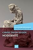 Modernit Une Histoire Personnelle Et Philosophique Des Arts Une Histoire Personnelle De 