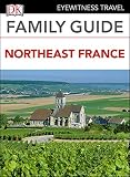 Dk Eyewitness Family Guide Northeast France English Edition