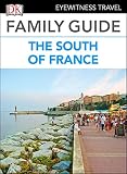 Dk Eyewitness Family Guide The South Of France English Edition