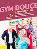 Gym Douce En Position Assise 150 Exercices Illustrs De Photos