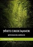 White Creek Manor Leyendas Del Bayou N 1