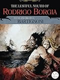 The Lustful Youth of Rodrigo Borgia