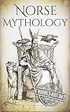 Norse Mythology A Concise Guide To Gods Heroes Sagas And Beliefs Of Norse Mythology Greek Mythology Norse Mythology Egyptian Mythology Celtic Mythology Book 2 English Edition
