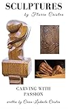 Sculptures By Florin Cristea Carving With Passion English Edition