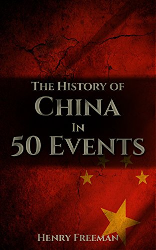 Portada de The History of China in 50 Events: (Opium Wars - Marco Polo - Sun Tzu - Confucius - Forbidden City - Terracotta Army - Boxer Rebellion) (History by Country Timeline Book 2)
