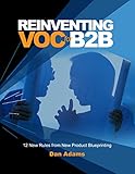 Reinventing Voc For B2b 12 New Rules From New Product Blueprinting English Edition