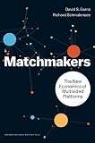 Matchmakers The New Economics Of Multisided Platforms English Edition