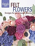Felt Flowers Designs For Yearround Blooms English Edition