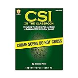 Csi In The Classroom Everything You Need To Plan And Teach A Successful Csi Unit In Any Subject English Edition
