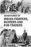 Adventures Of Indianfighters Hunters And Furtraders 1913 English Edition