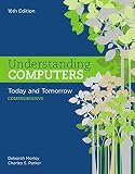 Understanding Computers Today And Tomorrow Comprehensive
