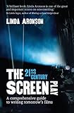 21st Century Screenplay A Comprehensive Guide To Writing Tomorrows Films English Edition