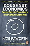 Doughnut Economics Seven Ways To Think Like A 21stcentury Economist English Edition