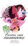 Fighting Game Fundamentals English Edition
