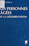 Les Personnes Ges Et La Dsorientation Comprendre Aider Prvenir Travailler En Quipe Actions Sociales