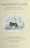 Les Loups Et La Loi Du Xive Sicle Nos Jours Histoire Dune Hantise Populaire