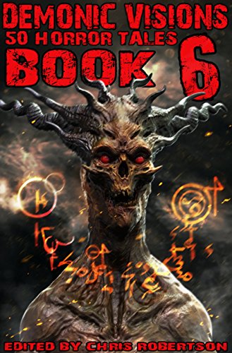 Demonic Visions 50 Horror Tales #6 book cover
