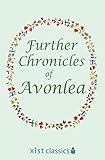 Further Chronicles Of Avonlea Xist Classics English Edition