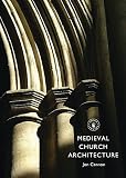 Medieval Church Architecture Shire Library Book 718 English Edition