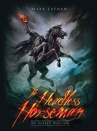 The Headless Horseman of Sleepy Hollow (By: Mark A. Latham) cover