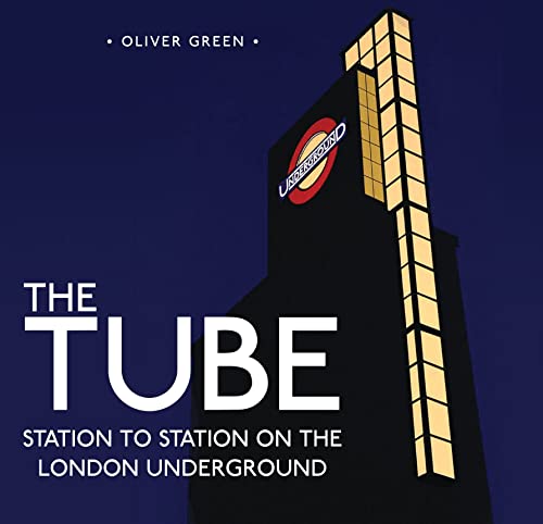 The Tube: Station to Station on the London Underground book cover