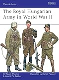 The Royal Hungarian Army In World War Ii Menatarms Book 449 English Edition