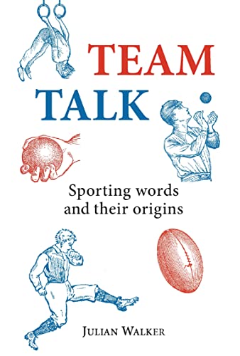 Team Talk: Sporting Words and their Origins book cover