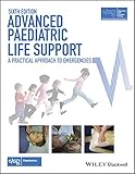 Advanced Paediatric Life Support A Practical Approach To Emergencies Advanced Life Support Group English Edition