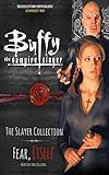Buffy The Vampire Slayer The Slayer Collection Vol 2 Fear Itself Monsters And Villains Buffy The Vampire Slayer The Slayer Collection English Edition