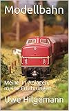 Modellbahn Meine 11 Anlagen Meine Erfahrungen German Edition