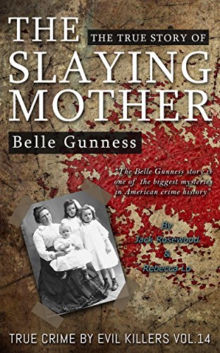 Belle Gunness: The True Story of the Slaying Mother book cover