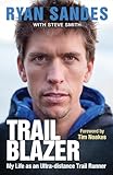 Trail Blazer My Life As An Ultradistance Runner English Edition