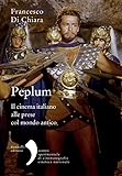 Peplum Il Cinema Italiano Alle Prese Col Mondo Antico Italian Edition