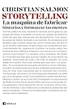 Storytelling La Mquina De Fabricar Historias Y Fomentar Las Mentes Spanish Edition