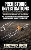 Prehistoric Investigations From Denisovans To Neanderthals Dna To Stable Isotopes Huntergathers To Farmers Stone Knapping To Metallurgy Cave Art To Stone Circles Wolves To Dogs
