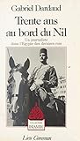 Trente Ans Au Bord Du Nil Un Journaliste Dans Lgypte Des Derniers Rois Islamie