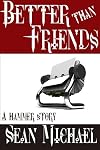 Better Than Friends: A Hammer Story (Hammer Club Book 19)