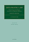 Diplomatic Law Commentary On The Vienna Convention On Diplomatic Relations Oxford Commentaries On International Law English Edition