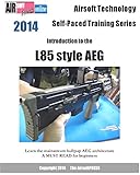 Airsoft Technology Selfpaced Training Series Introduction To The L85 Style Aeg English Edition