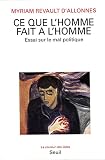 Ce Que Lhomme Fait Lhomme Essai Sur Le Mal Politique La Couleur Des Ides