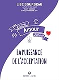 Amour Amour Amour La Puissance De Lacceptation