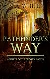 Pathfinders Way The Broken Lands Book 1 English Edition
