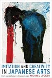 Imitation And Creativity In Japanese Arts From Kishida Ryusei To Miyazaki Hayao Asia Perspectives History Society And Culture English Edition