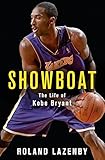 Showboat The Life Of Kobe Bryant English Edition